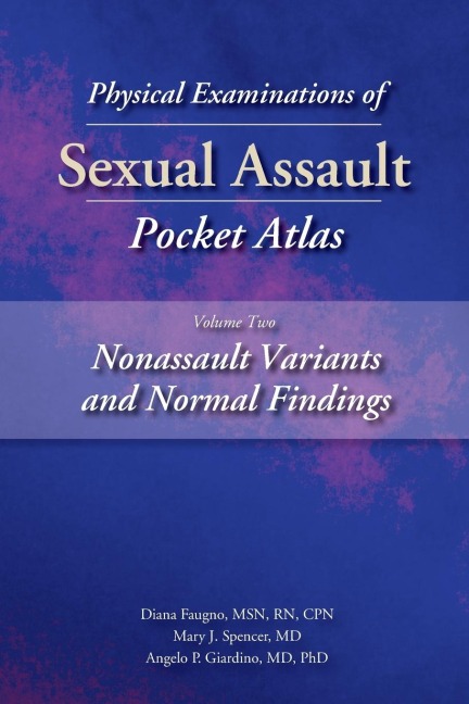 Physical Examinations of Sexual Assault Pocket Atlas, Volume Two: Nonassault Variants and Normal Findings