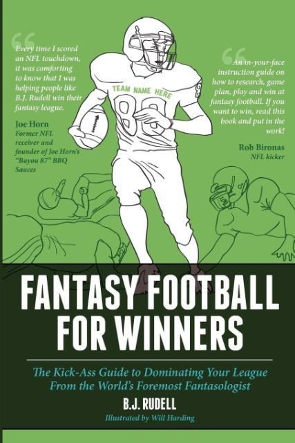 Fantasy Football for Winners: The Kick-Ass Guide to Dominating Your League From the Worlds Foremost Fantasologist