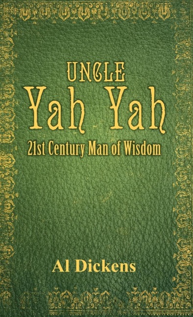 Uncle Yah Yah: 21st Century Man of Wisdom
