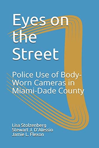 Eyes on the Street Police Use of Body-Worn Cameras in Miami-Dade County