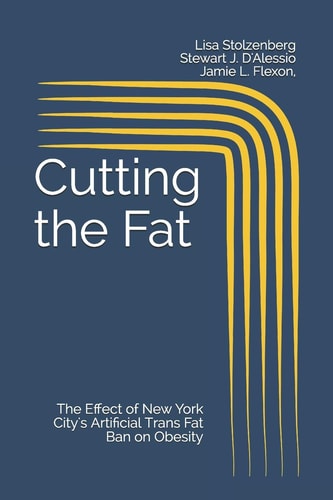 Cutting the Fat The Effect of New York City's Artificial Trans Fat Ban on Obesity
