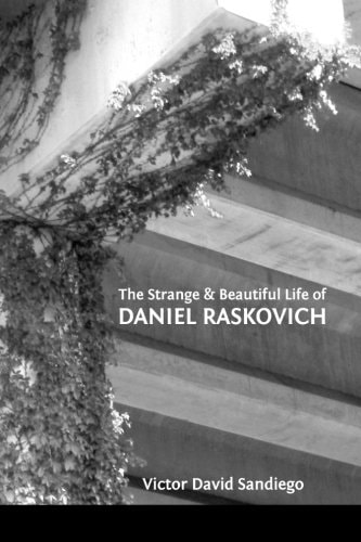 The Strange and Beautiful Life of Daniel Raskovich