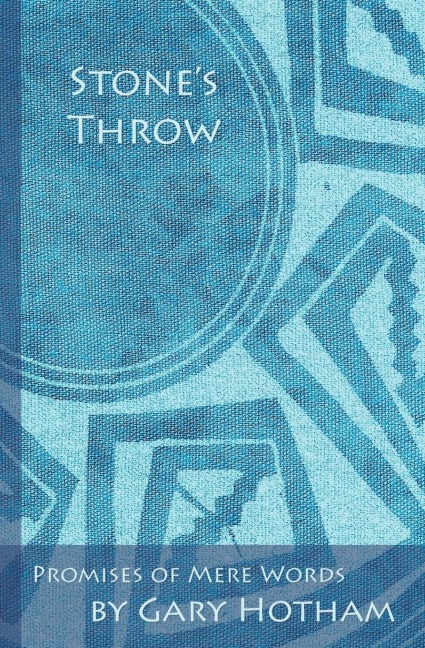 Stones Throw: Promises of Mere Words