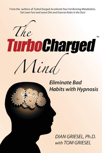 The TurboCharged Mind Eliminate Bad Habits with Hypnosis