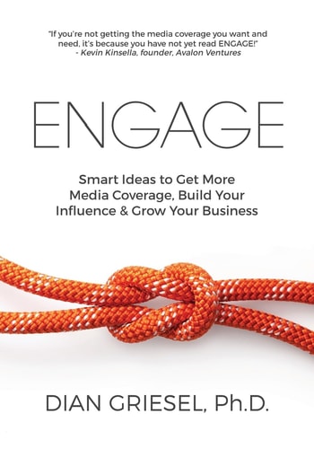 Engage Smart Ideas to Get More Media Coverage, Build Your Influence and Grow Your Business