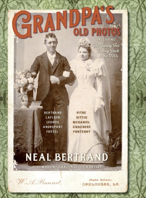 Grandpa's Old Photos: Including His Family Tree Dating Back to the 1700s