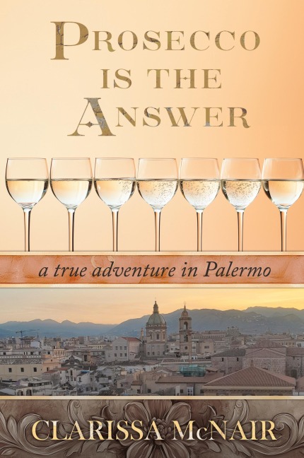 Prosecco is the Answer: a true adventure in Palermo