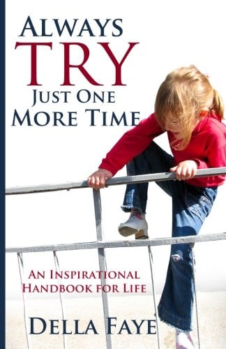 Always Try Just One More Time Inspirational Handbook for Life