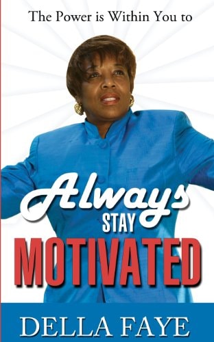 Always Stay Motivated The Power Is Within You