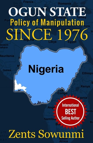 Ogun State Policy of Manipulation Since 1976: Policy of Frustration Since 1976