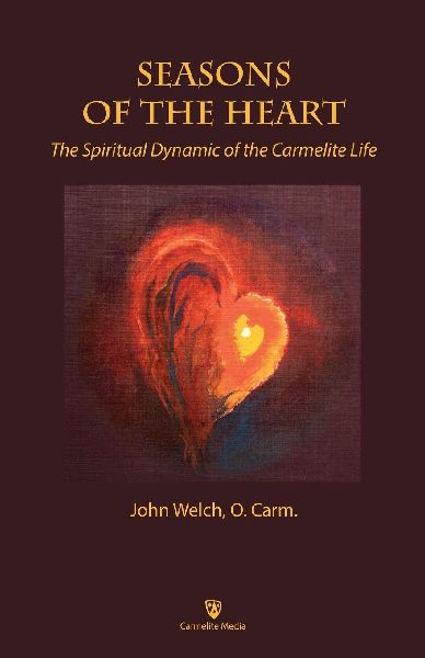 Seasons of the Heart: The Spiritual Dynamic of the Carmelite Life