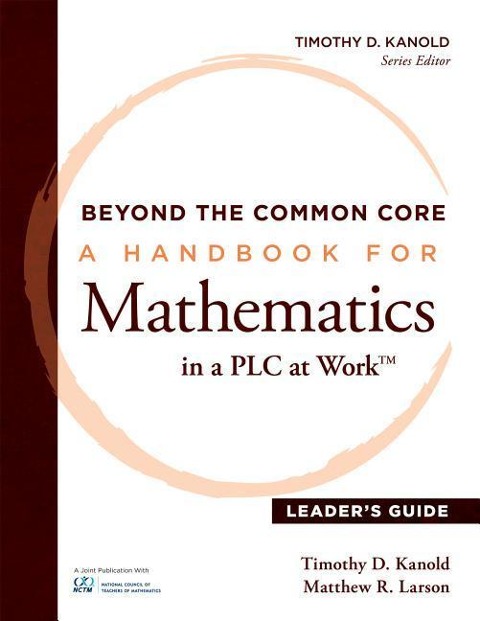 Beyond the Common Core [Leaders Guide]: A Handbook for Mathemaic in a Plc at Work(tm), Leaders Guide