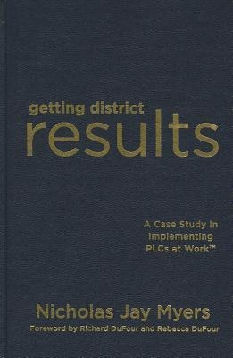 Getting District Results: A Case Study in Implementing PLCs at Work