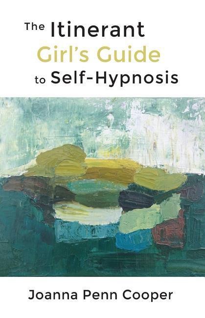 The Itinerant Girls Guide to Self-Hypnosis