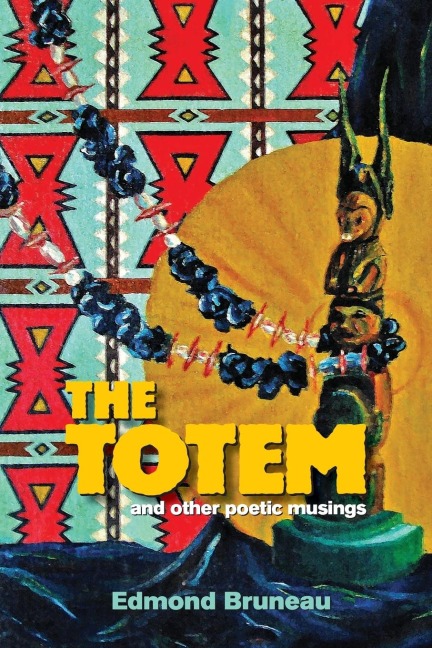 The Totem: and other poetic musings