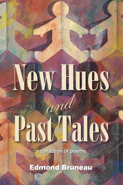 New Hues and Past Tales: a collection of poems