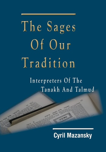 The Sages of Our Tradition Interpreters of the Tanakh and Talmud