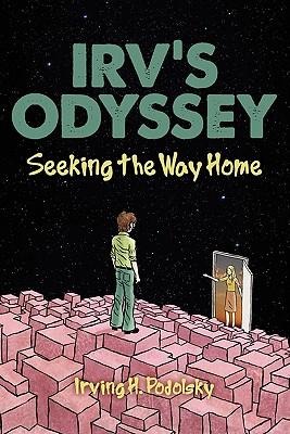 Irvs Odyssey: Seeking the Way Home (Book Three)