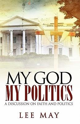 My God, My Politics: A Discussion on Faith and Politics