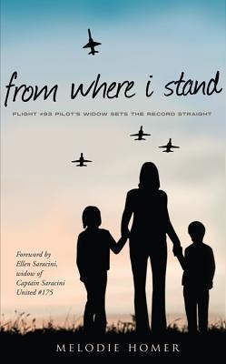 From Where I Stand: Flight #93 Pilots Widow Sets the Record Straight
