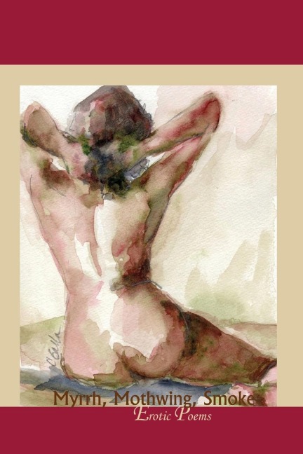 Myrrh, Mothwing, Smoke Erotic Poems