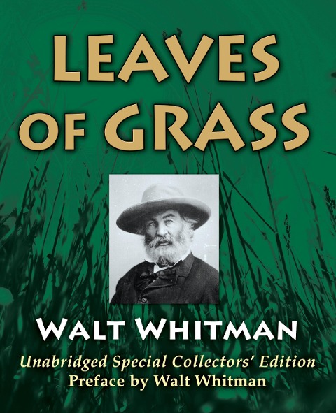 Leaves Of Grass: Unabridged Special Collectors Edition [With Preface By Walt Whitman]