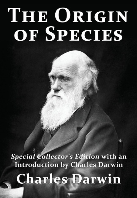 The Origin of Species: Special Collectors Edition with an Introduction by Charles Darwin