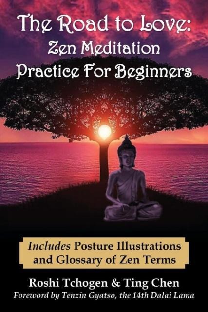 The Road to Love: Zen Meditation Practice For Beginners
