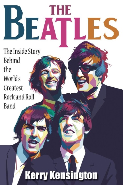 The Beatles! The Inside Story Behind the Worlds Greatest Rock and Roll Band
