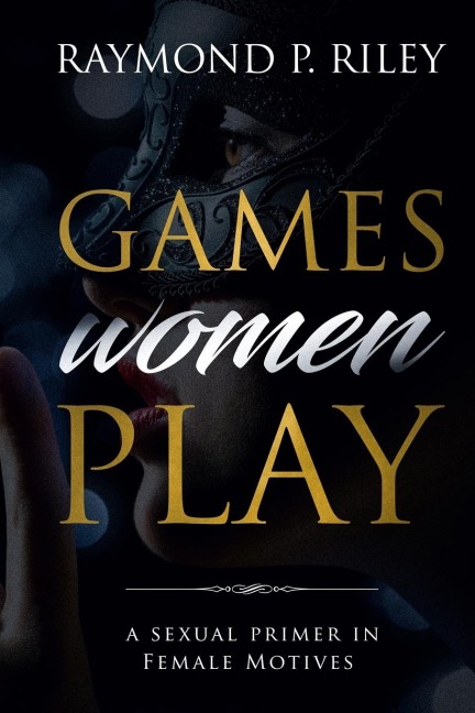 Games Women Play: A Sexual Primer in Female Motives