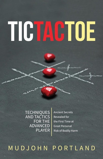 Tic Tac Toe: Techniques and Tactics For the Advanced Player