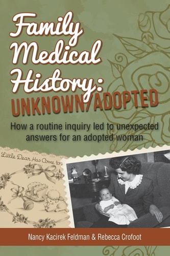Family Medical History Unknown/Adopted: How a Routine Inquiry Led to Unexpected Answers for an Adopted Woman