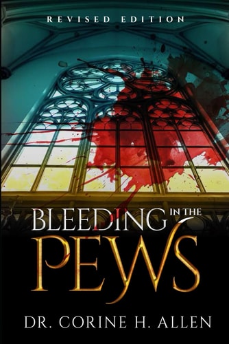 Bleeding in the Pews My Journey to Healing from Abuse