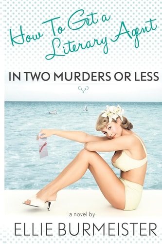 How to Get a Literary Agent in Two Murders Or Less
