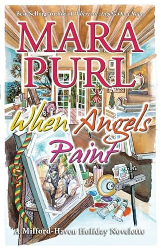 When Angels Paint A Milford-Haven Holiday Novelette