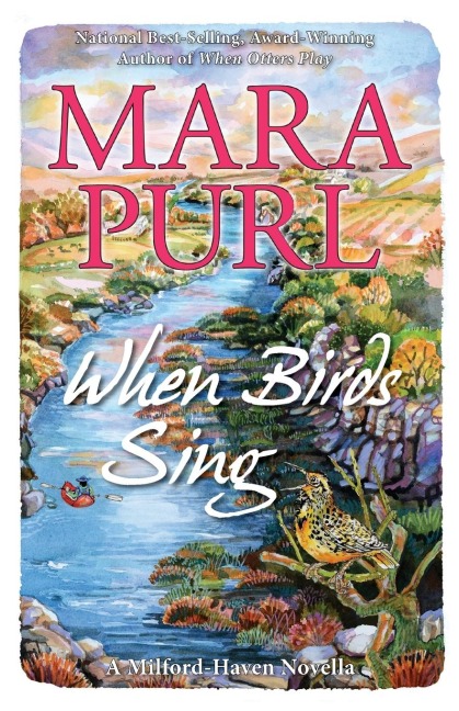 When Birds Sing: Milford-Haven Adventure Novella
