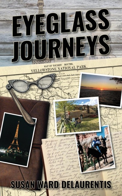 EYEGLASS JOURNEYS: A whimsical tale of truth, fiction, and fantasy