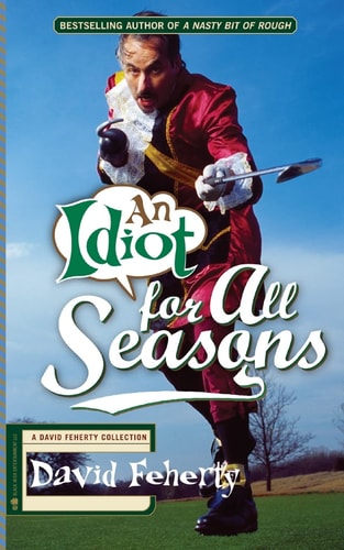 An Idiot for All Seasons