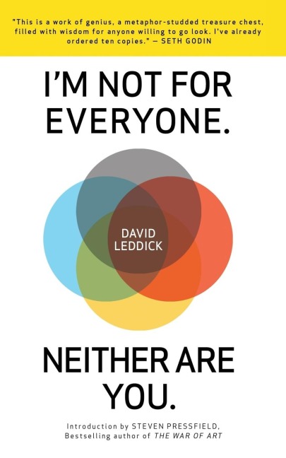 Im Not for Everyone. Neither Are You.