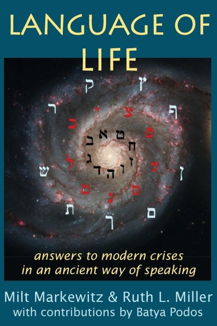Language of Life: answers to modern crises  in an ancient way of speaking