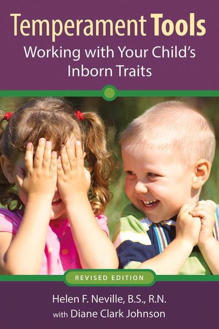 Temperament Tools: Working with Your Childs Inborn Traits