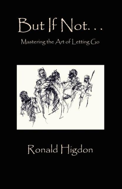 But If Not: Mastering the Art of Letting Go