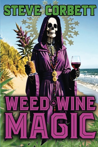 Weed Wine Magic A Freaky California Cannabis Country Chiller