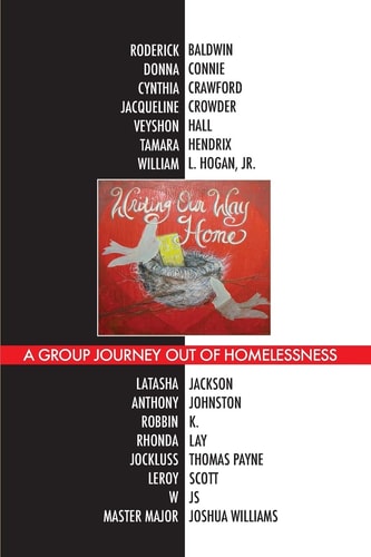 Writing Our Way Home A Group Journey Out of Homelessness