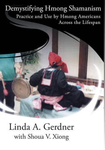 Demystifying Hmong Shamanism Practice and Use by Hmong Americans Across the Lifespan