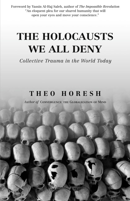 The Holocausts We All Deny: Collective Trauma in the World Today