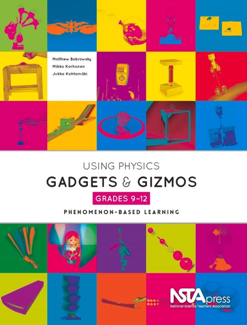 Using Physics Gadgets and Gizmos, Grades 9-12: Phenomenon-Based Learning