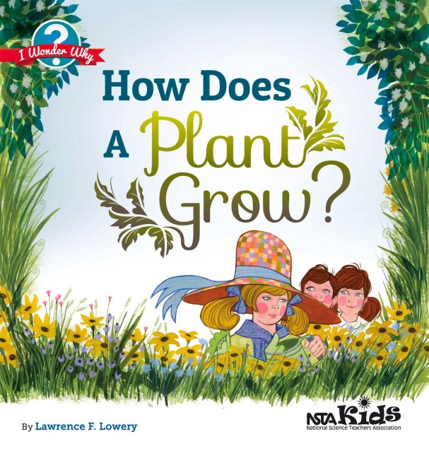 How Does a Plant Grow?: I Wonder Why