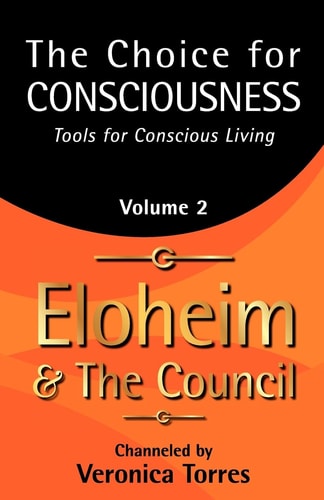 The Choice for Consciousness, Tools for Conscious Living Vol. 2