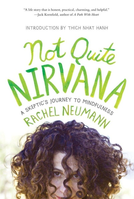 Not Quite Nirvana: A Skeptics Journey to Mindfulness